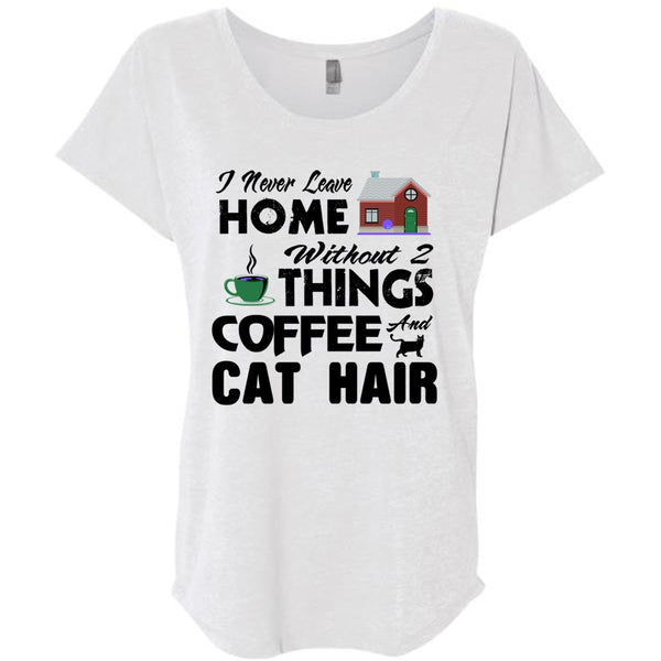 I Never Leave Home Without Things Coffee And Cat Hair T Shirt, Favorite T Shirt