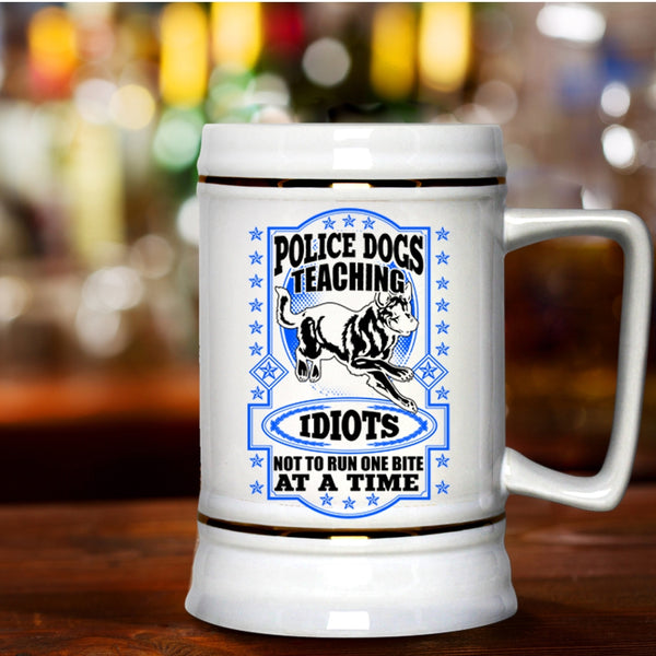 Cool Police Dog Beer Stein 22oz, Police Dogs Teaching Idiots Beer Mug