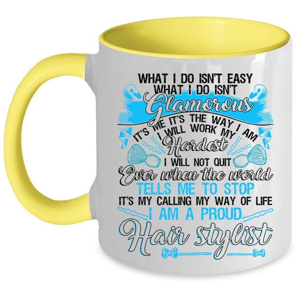 It's My Calling Coffee Mug, I Am A Proud Hair Stylist Accent Mug