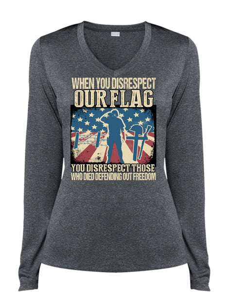 When You Disrespect Our Flag T Shirt, Being A Veteran T Shirt, Cool Shirt (Ladies LS Heather V-Neck)