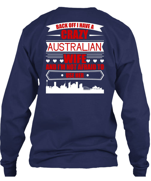 I Have A Crazy Australian Wife T Shirt, Being A Wife T Shirt