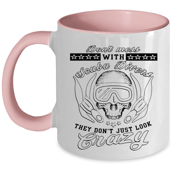 Cool Scuba Divers Coffee Mug, Don't Mess With Scuba Divers Accent Mug