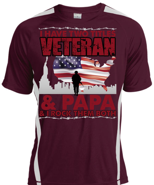 I Have Two Titles Veteran And Papa T Shirt, Being A Veteran T Shirt, Cool Shirt
