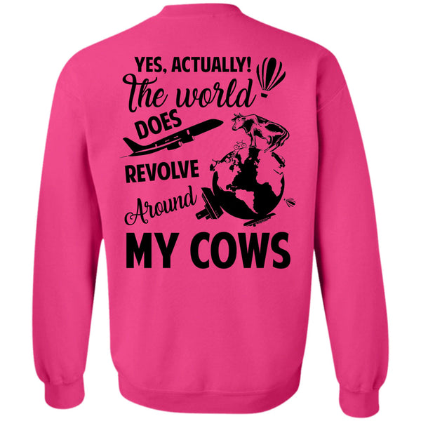 Being A Farmer T Shirt, The World Does Revolve Around My Cows Sweatshirt
