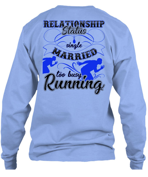 Married Too Busy Running T Shirt, Being A Runner T Shirt