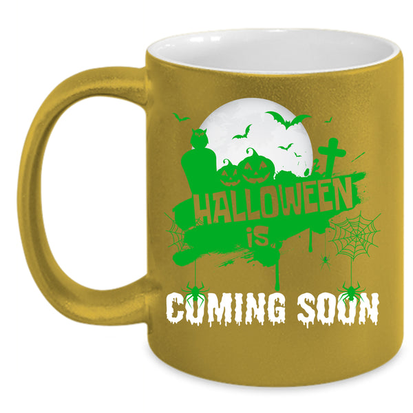 Halloween Is Coming Soon Coffee Mug, Cool Halloween Coffee Cup