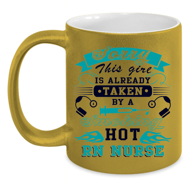 Marry Coffee Mug, This Girl Is Already Taken By A Hot RN Nurse Accent Mug
