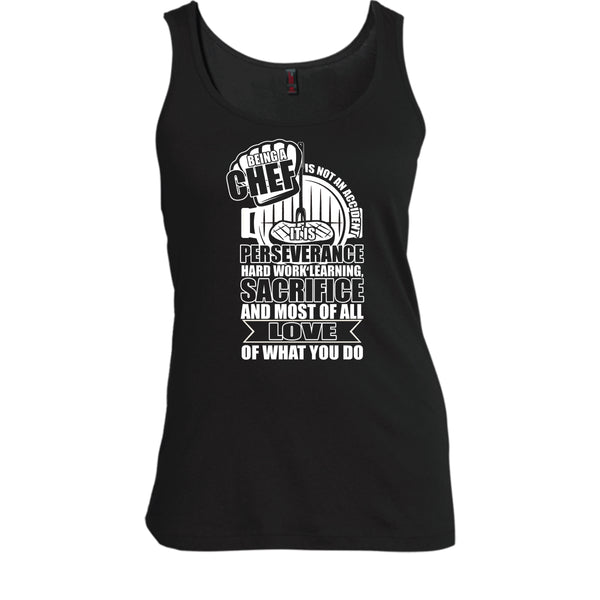Being A Chef T Shirt, Love Of What You Do Tank Top