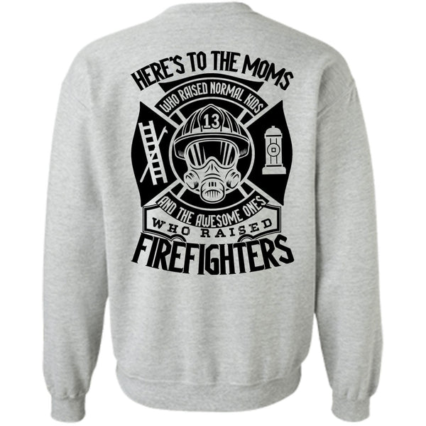 I Love Firefighter T Shirt, Who Raised Firefighters Sweatshirt