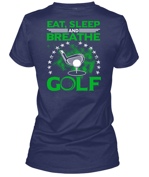 Eat Sleep Breathe And Golf T Shirt, I Love Golf T Shirt