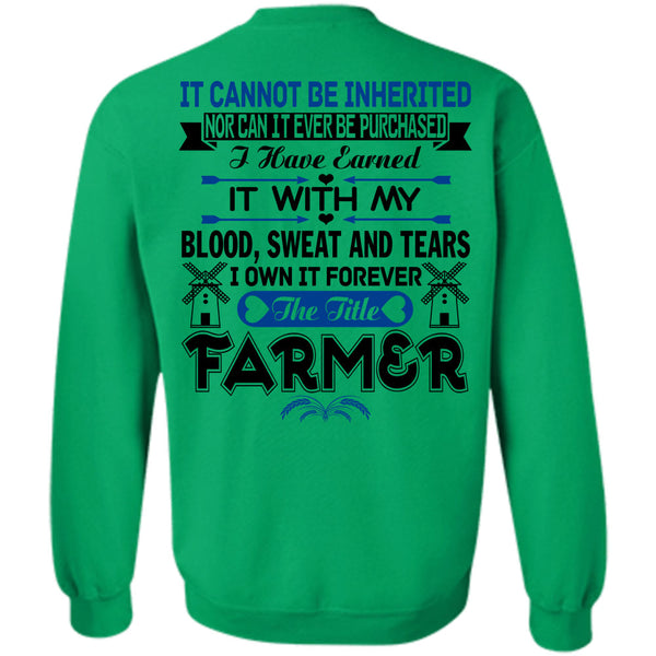 Being A Farmer T Shirt, I Own It Forever The Title Farmer Sweatshirt