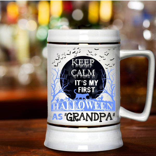 It's My First Halloween As Grandpa Beer Stein 22oz, Keep Calm Beer Mug