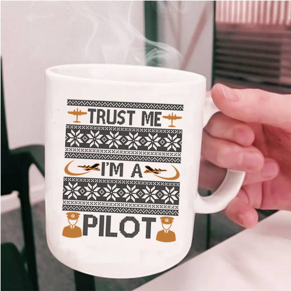 Make An Ugly Christmas Coffee Mug, Trust Me I'm A Pilot Cup