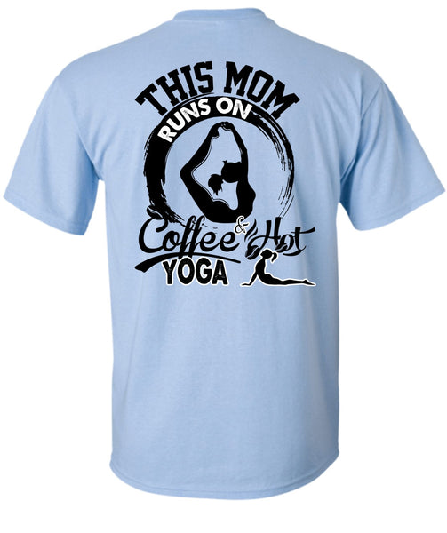 This Mom Runs On Coffee Hot Yoga T Shirt, I Love Nanny T Shirt