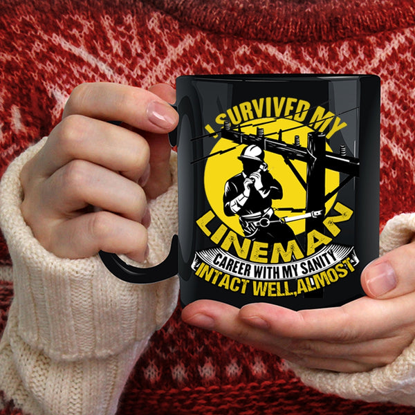 I Survived My Lineman Career With My Sanity Coffee Mug, Cute Lineman Coffee Cup