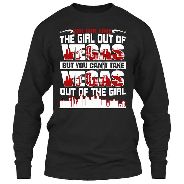 Take Girl Out Of Vegas T Shirt, You Can't Take Vegas Out Of The Girl T Shirt