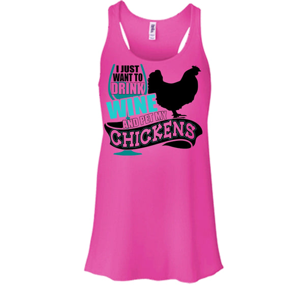 I Just Want To Drink Wine T Shirt, I Love My Chickens Tank Top