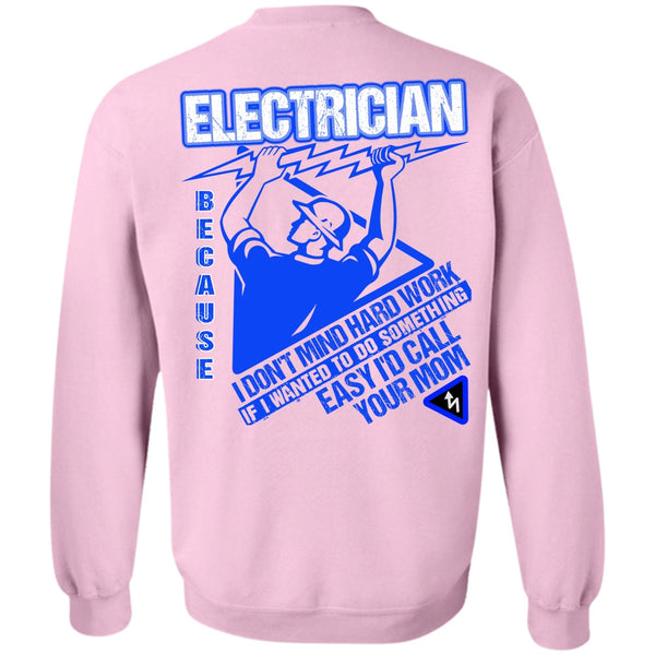 I Love Electrician T Shirt, I'd Call Your Mom Sweatshirt