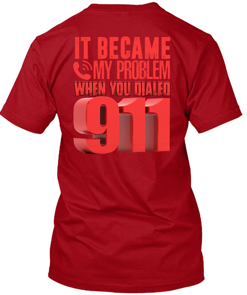 It Became My Problem T Shirt, Being A Police T Shirt