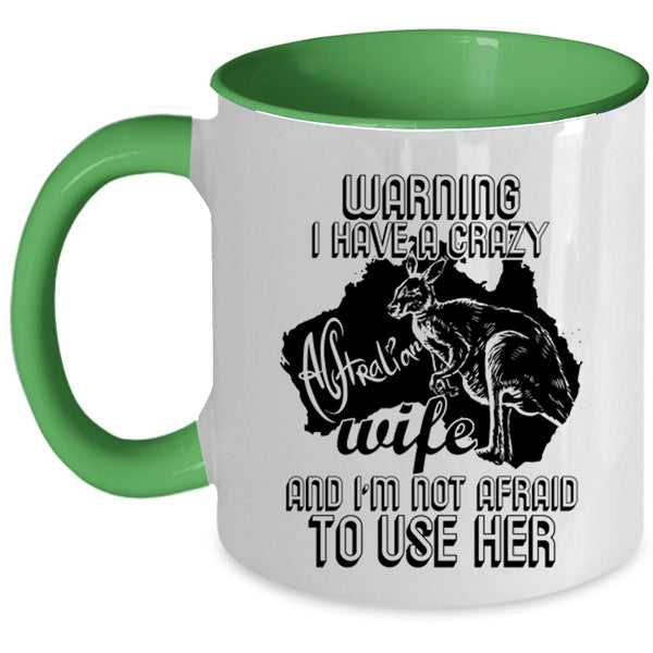 Crazy Australian Coffee Mug, I Have A Crazy Australian Wife Accent Mug