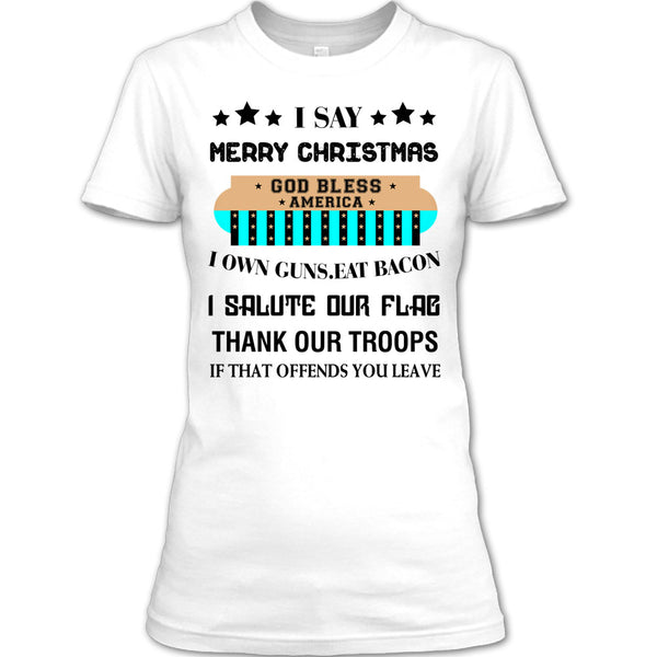 I Say Merry Christmas T Shirt, Coolest Merry Christmas T Shirt