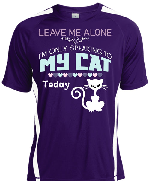 Leave Me Alone T Shirt, I'm Only Speaking To My Cat Today T Shirt