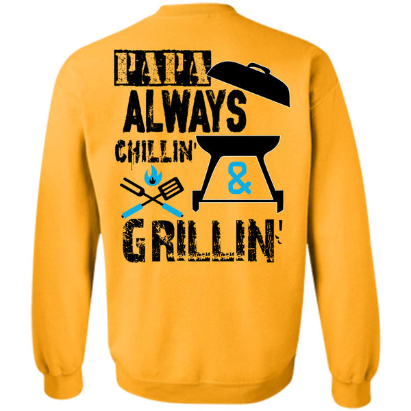 Being A Cooker T Shirt, Papa Always Chilling Grilling Sweatshirt