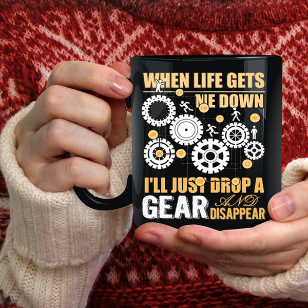When Life Gets Me Down Coffee Mug, Funny Saying Coffee Cup