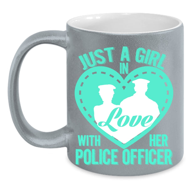 Beautiful Police's Wife Coffee Mug, Just A Girl In Love With Her Police Officer Accent Mug