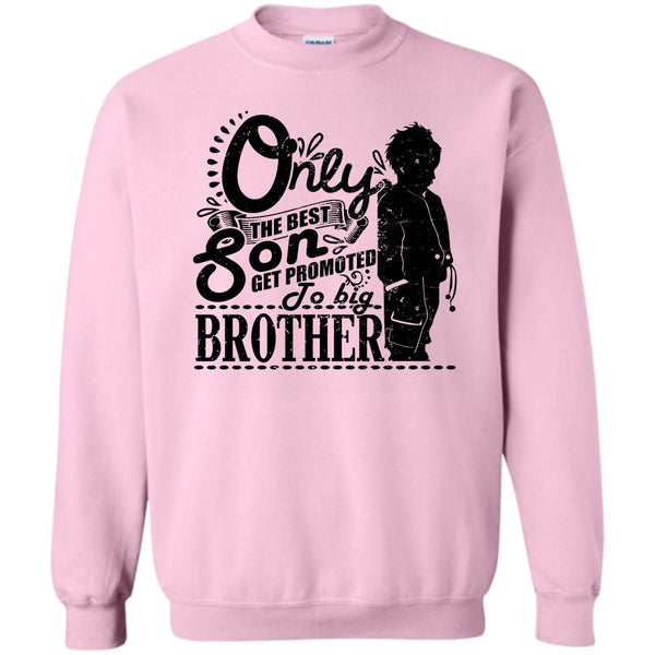 Coolest Big Brother T Shirt, Only The Best Son Sweatshirt