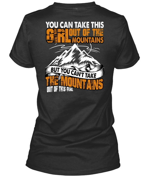 You Can't Take The Mountains T Shirt, Out Of This Girl T Shirt