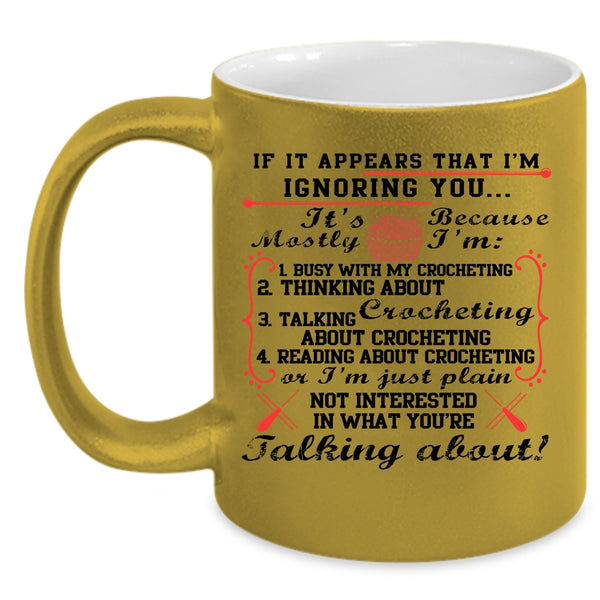 Funny Crocheter Coffee Mug, I'm Busy With My Crocheting Accent Mug