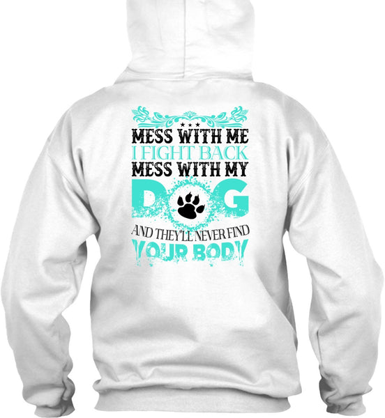 I Fight Back Mess With My Dog T Shirt, Favorite T Shirt