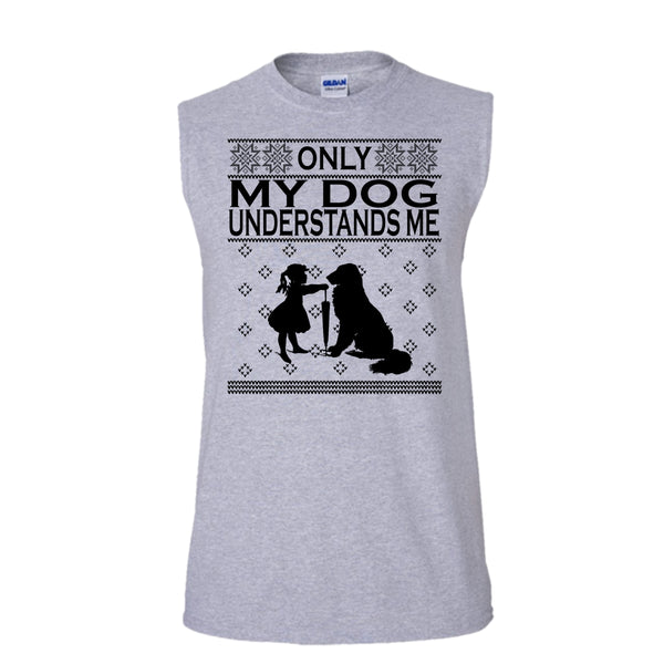 Only My Dog Understand Me T Shirt, Dog Merry Christmas T Shirt, Awesome t-shirts (Men's Cotton Sleeveless)