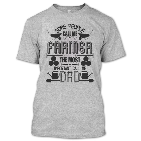 Some People Call Me Farmer T Shirt, Coolest Farmer Dad T Shirt