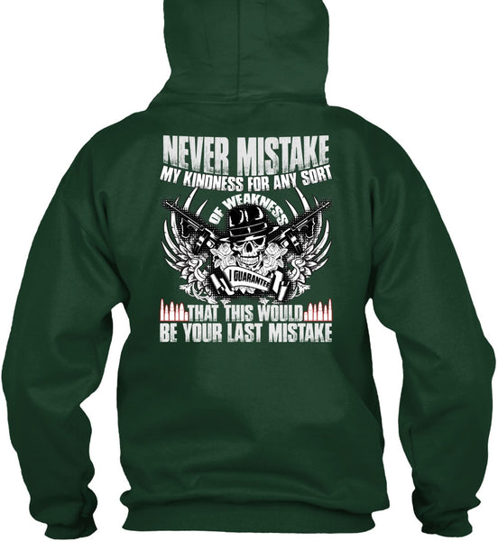 Never Mistake My Kindness T Shirt, Being A Veteran T Shirt