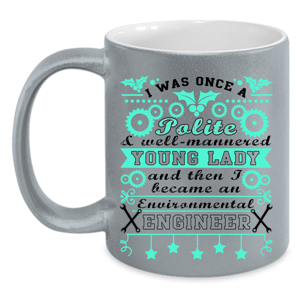 Cool Job Coffee Mug, I Became An Environmental Engineer Accent Mug