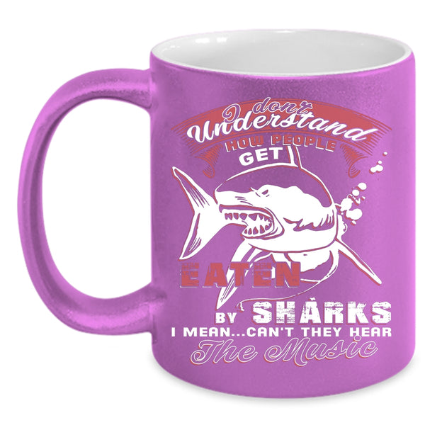 How People Get Eaten By Shark Coffee Mug, They Hear The Music Coffee Cup