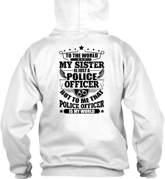 My Sister Is Just A Police Officer T Shirt, I Love Police T Shirt