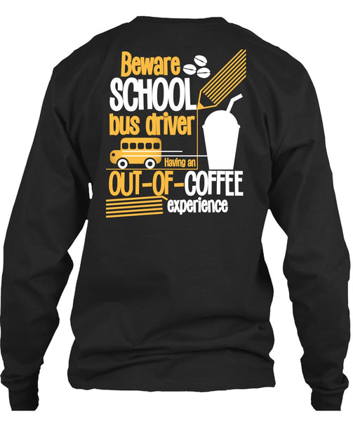 Beware School Bus Driver T Shirt, Being A Bus Driver T Shirt