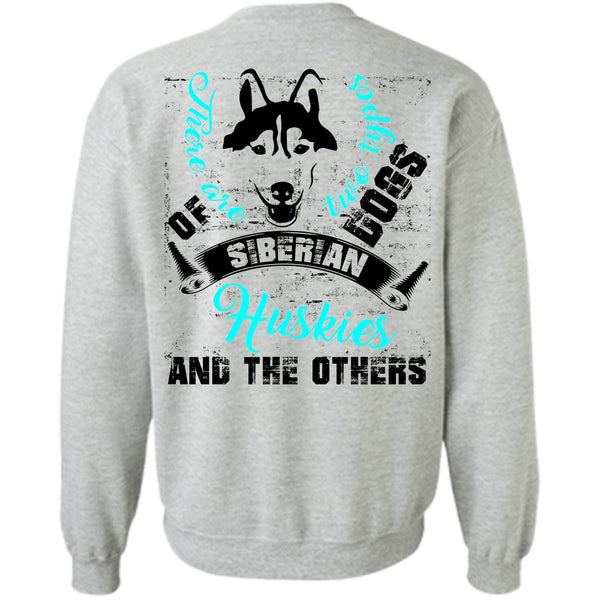 I Love My Dog T Shirt, There Are Two Types Dogs Siberian Huskies Sweatshirt