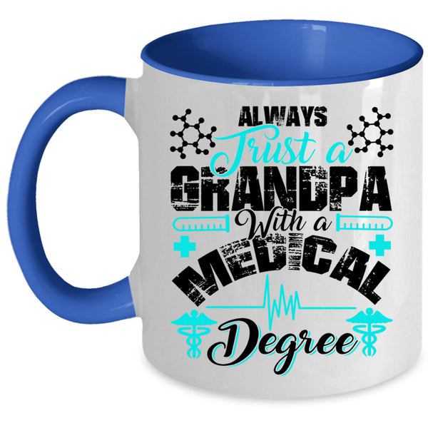 Funny Grandpas Coffee Mug, Grandpa With A Medical Degree Accent Mug