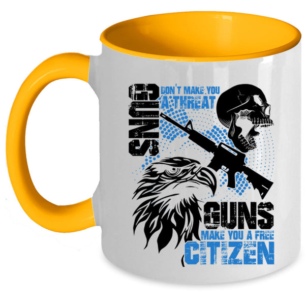 Guns Make You A Free Citizen Coffee Mug, Gun Don't Make You A Threat Accent Mug