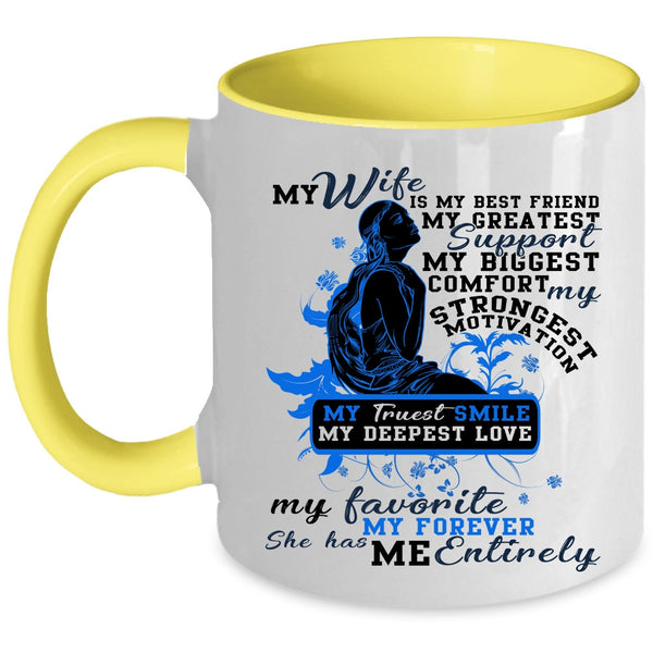 She has My Entirely Coffee Mug, My Wife Is My Best Friend Accent Mug