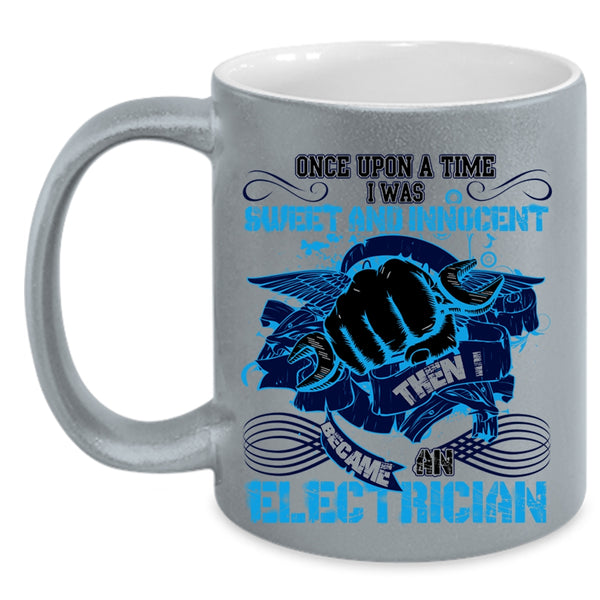 I Became An Electrician Coffee Mug, I Was Sweet And Innocent Accent Mug