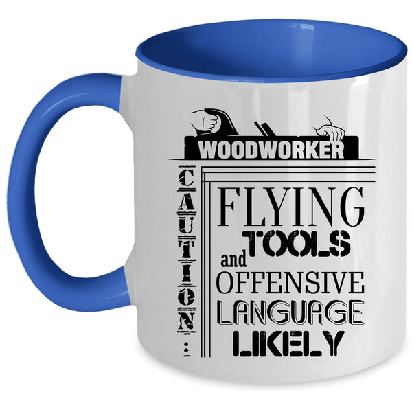 Cool Gift For Carpenter Coffee Mug, Woodworker Accent Mug