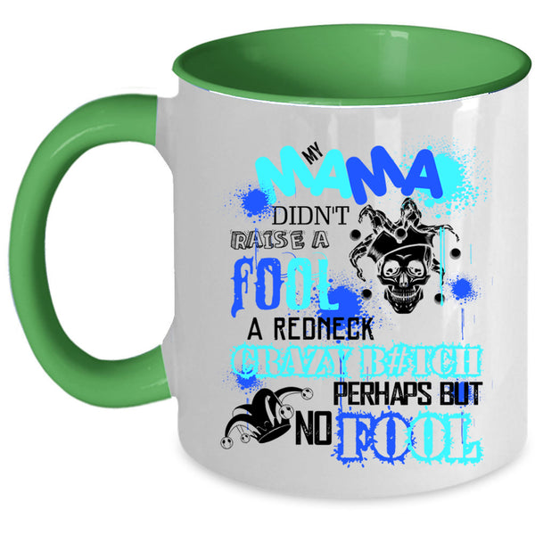 Cool Mama Coffee Mug, My Mama Didn't Raise A Fool Accent Mug