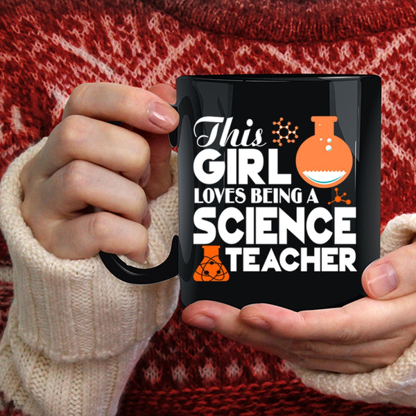 This Girl Loves Being A Science Teacher Coffee Mug, Cute Girls Coffee Cup