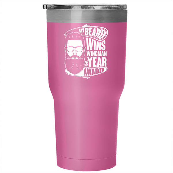 My Beard Wins Wingman Of The Year Award Tumbler 30 oz Stainless Steel, Cool Bearded Man Travel Mug