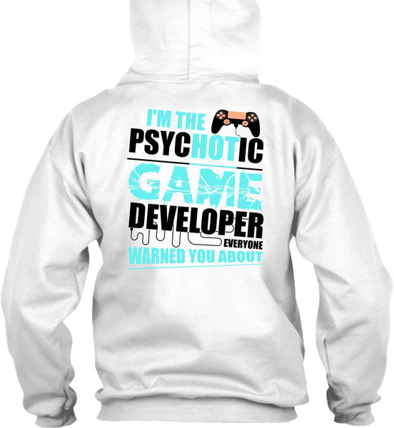 I'm The Psychotic Game T Shirt, I Love Gaming T Shirt